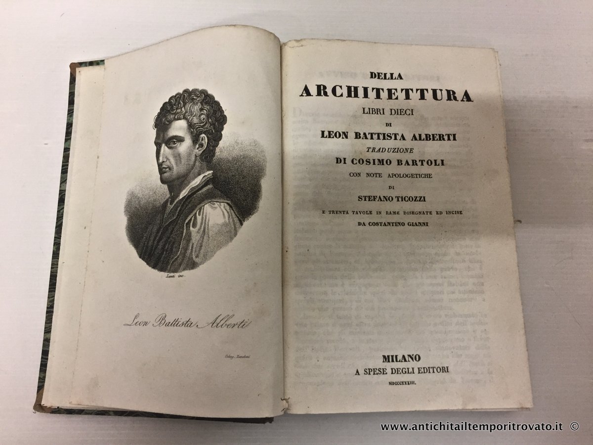 Della Architettura libri dieci di Leon Battista Alberti e 30 tavole in rame disegnate ed incise - Della Architettura libri dieci di Leon Battista Alberti. Traduzione di Cosimo Bartoli con note apologetiche di Stefano Ticozzi